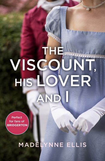 The Viscount, His Lover and I - Madelynne Ellis