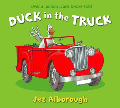 Cover image for Duck in the Truck (Read Aloud): AudioSync edition - Jez Alborough, Read by Harry Enfield, Illustrated by Jez Alborough