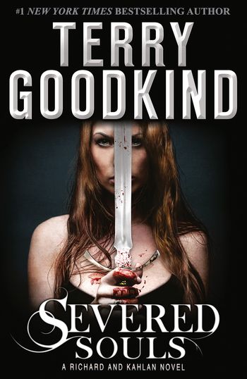 A Richard and Kahlan novel - Severed Souls (A Richard and Kahlan novel) - Terry Goodkind