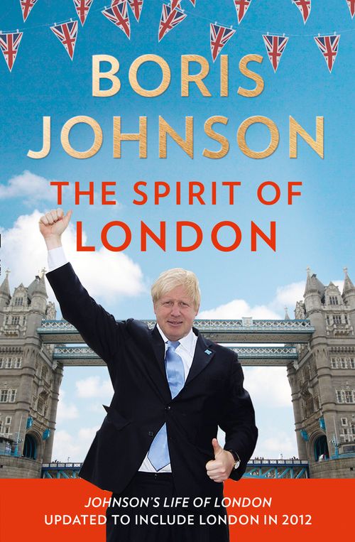 The Spirit of London, Literature, Culture & Art, Paperback, Boris Johnson