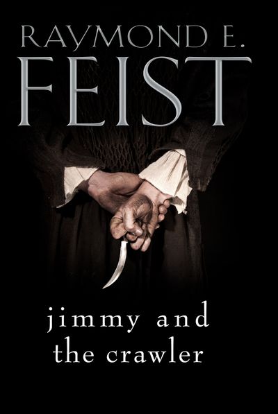 Jimmy and the Crawler - Raymond E. Feist