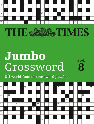 Cover image for The Times Crosswords - The Times 2 Jumbo Crossword Book 8: 60 large general-knowledge crossword puzzles (The Times Crosswords) - The Times Mind Games and Grimshaw