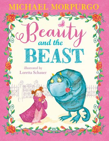Beauty and the Beast - Michael Morpurgo, Illustrated by Loretta Schauer