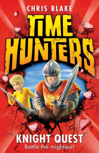 Time Hunters - Knight Quest (Time Hunters, Book 2) - Chris Blake