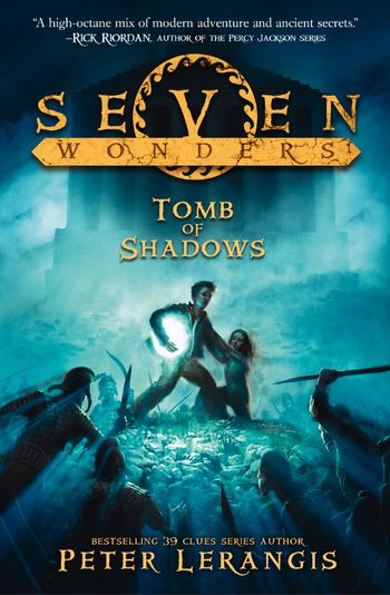 Seven Wonders - The Tomb of Shadows (Seven Wonders, Book 3) - Peter Lerangis