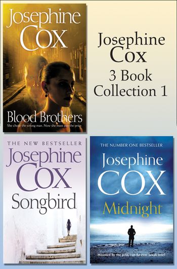Josephine Cox 3-Book Collection 1: Midnight, Blood Brothers, Songbird - Josephine Cox