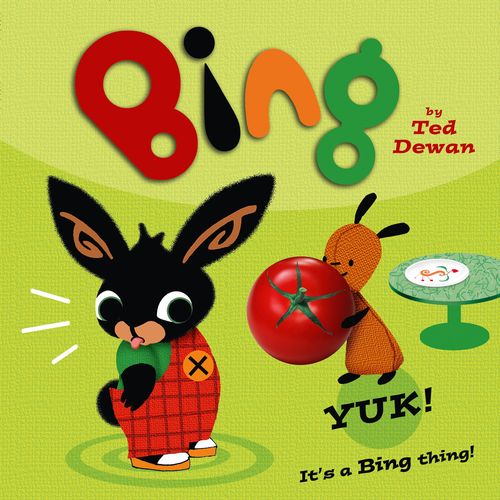 Bing: Yuk!, Children's, Paperback, Ted Dewan