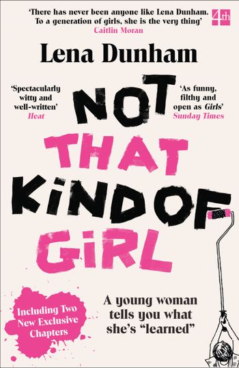 Not That Kind of Girl: A Young Woman Tells You What She’s “Learned” - Lena Dunham