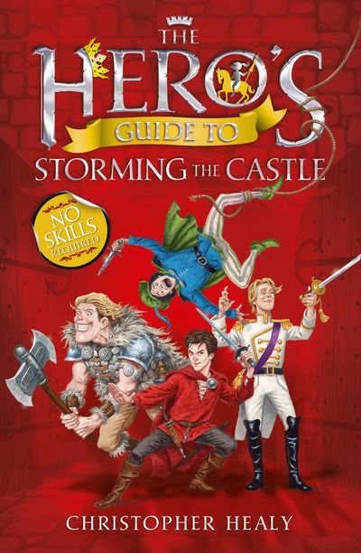 Cover image for The Hero’s Guide to Storming the Castle - Christopher Healy