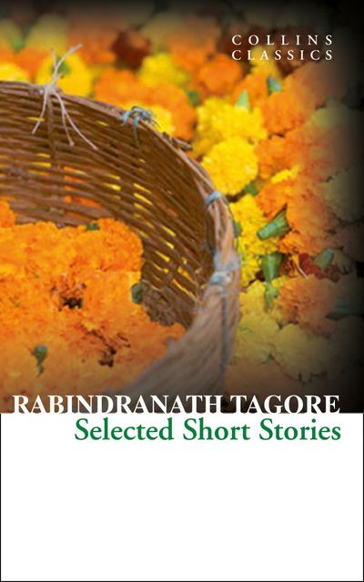 Cover image for Collins Classics - Selected Short Stories (Collins Classics) - Rabindranath Tagore