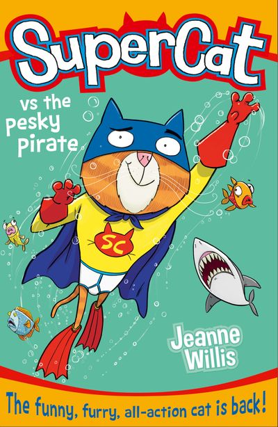 Supercat - Supercat vs the Pesky Pirate (Supercat, Book 3) - Jeanne Willis