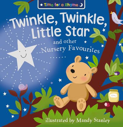 Cover image for Time for a Rhyme - Twinkle, Twinkle, Little Star and Other Nursery Favourites (Read Aloud) (Time for a Rhyme): AudioSync edition - Illustrated by Mandy Stanley