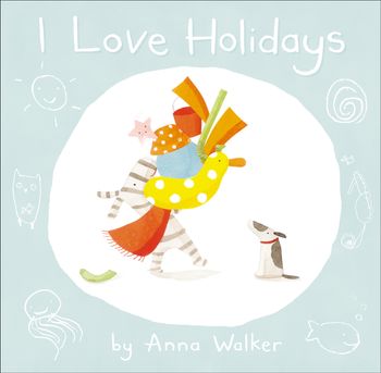 I Love Ollie - I Love Holidays (Read Aloud) (I Love Ollie): AudioSync edition - Anna Walker, Illustrated by Anna Walker, Read by Jot Davies