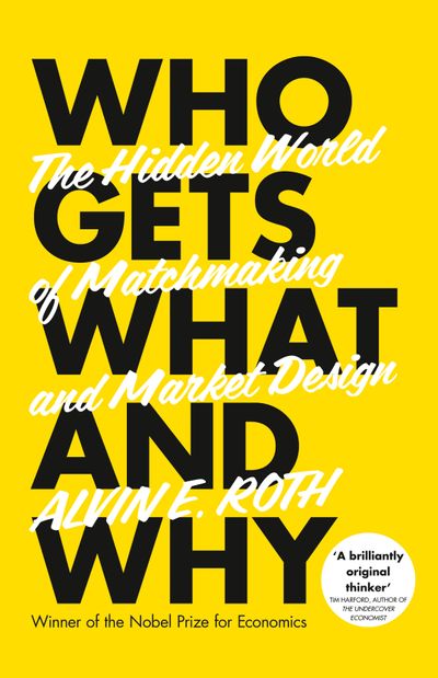 Cover image for Who Gets What - And Why: The Hidden World of Matchmaking and Market Design - Alvin Roth