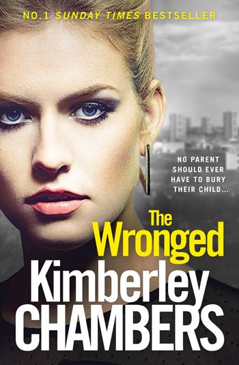 The Wronged: No parent should ever have to bury their child… - Kimberley Chambers