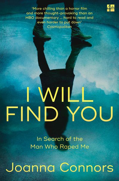 I Will Find You: In Search of the Man Who Raped Me - Joanna Connors