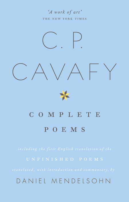 Cover image for The Complete Poems of C.P. Cavafy - Edited and translated by Daniel Mendelsohn