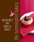 Hummingbird Bakery Valentine’s Day Cakes and Bakes: An Extract from Cake Days