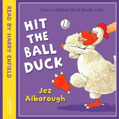 Cover image for Hit the Ball, Duck: Unabridged edition - Jez Alborough, Read by Harry Enfield
