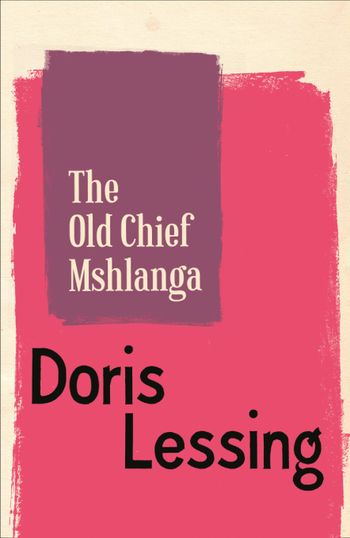 The Old Chief Mshlanga - Doris Lessing