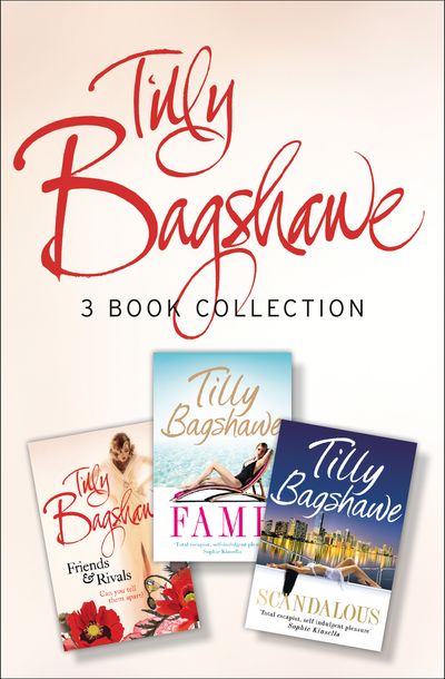 Tilly Bagshawe 3-book Bundle: Scandalous, Fame, Friends and Rivals - Tilly Bagshawe