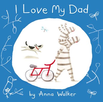 I Love Ollie - I Love My Dad (I Love Ollie) - Anna Walker, Illustrated by Anna Walker