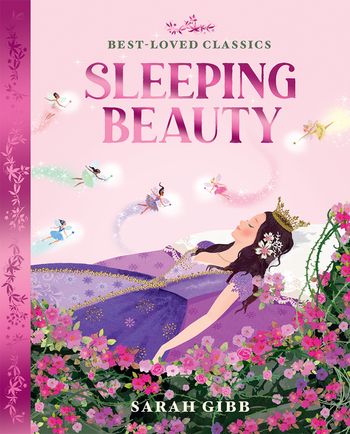 Best-Loved Classics - Sleeping Beauty (Best-Loved Classics) - Sarah Gibb, Illustrated by Sarah Gibb