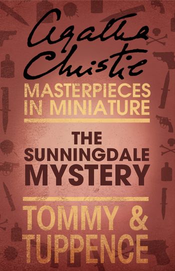 The Sunningdale Mystery: An Agatha Christie Short Story - Agatha Christie