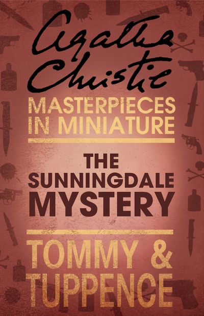 The Sunningdale Mystery: An Agatha Christie Short Story - Agatha Christie