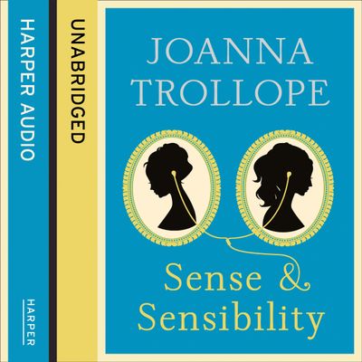 Cover image for Sense & Sensibility: Unabridged edition - Joanna Trollope, Read by Rachael Stirling