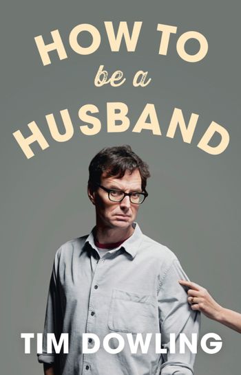 How to Be a Husband - Tim Dowling