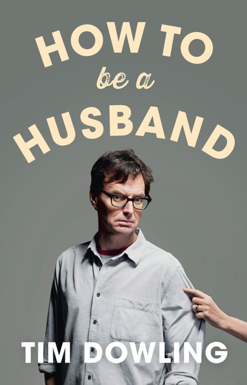 How to Be a Husband, Literature, Culture & Art, Paperback, Tim Dowling