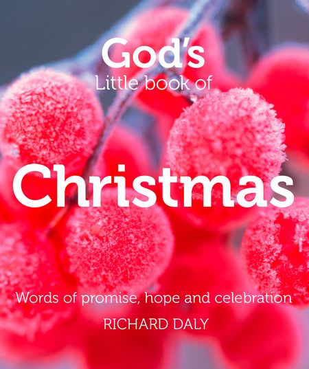 Cover image for God’s Little Book of Christmas: Words of promise, hope and celebration - Richard Daly