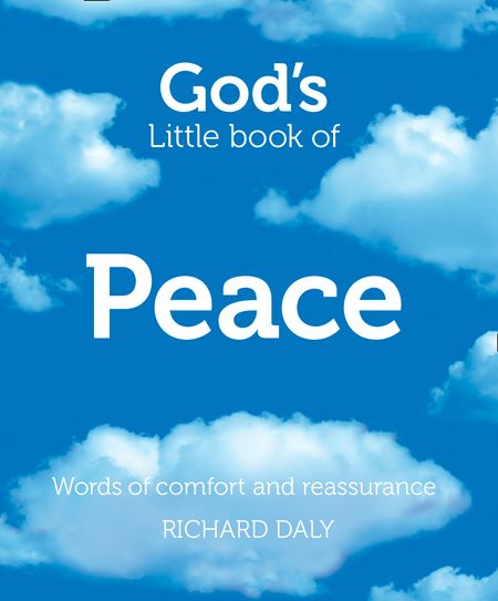 Cover image for God’s Little Book of Peace: Words of comfort and reassurance - Richard Daly