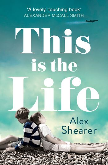 This is the Life - Alex Shearer