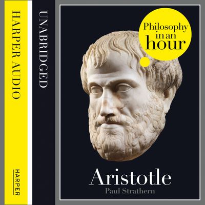 Aristotle: Philosophy in an Hour: Unabridged edition - Paul Strathern, Read by Jonathan Keeble
