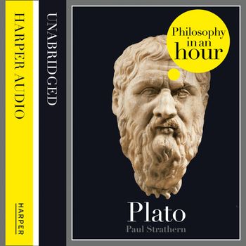Plato: Philosophy in an Hour: Unabridged edition - Paul Strathern, Read by Jonathan Keeble