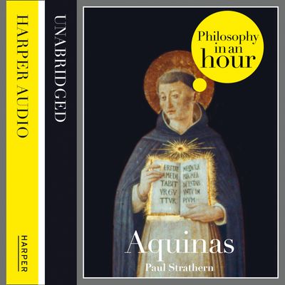 Thomas Aquinas: Philosophy in an Hour: Unabridged edition - Paul Strathern, Read by Jonathan Keeble