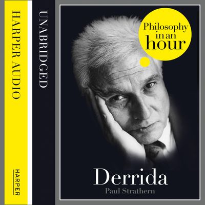Derrida: Philosophy in an Hour: Unabridged edition - Paul Strathern, Read by Jonathan Keeble