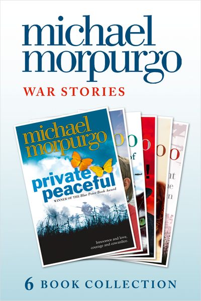 Morpurgo War Stories (six novels): Private Peaceful; Little Manfred; The Amazing Story of Adolphus Tips; Toro! Toro!; Shadow; An Elephant in the Garden - Michael Morpurgo