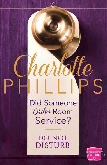 Did Someone Order Room Service?: (A Novella) (Do Not Disturb, Book 2) - Charlotte Phillips