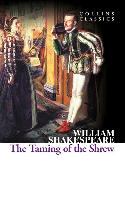 Cover image for Collins Classics - The Taming of the Shrew (Collins Classics) - William Shakespeare