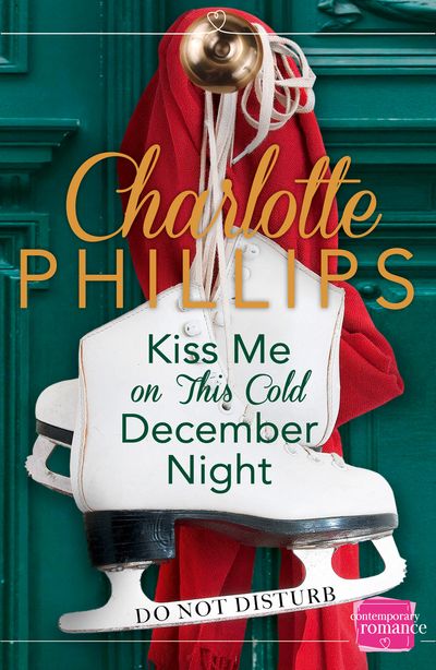Do Not Disturb - Kiss Me on This Cold December Night: (A Novella) (Do Not Disturb, Book 3) - Charlotte Phillips