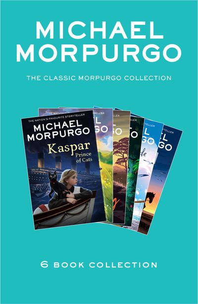 The Classic Morpurgo Collection (six novels): Kaspar; Born to Run; The Butterfly Lion; Running Wild; Alone on a Wide, Wide Sea; Farm Boy - Michael Morpurgo