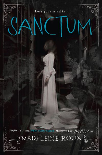 Asylum - Sanctum (Asylum, Book 2) - Madeleine Roux