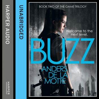 The Game Trilogy - Buzz (The Game Trilogy, Book 2): Unabridged edition - Anders de la Motte, Read by Saul Reichlin