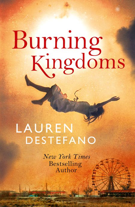 Cover image for Internment Chronicles - Burning Kingdoms (Internment Chronicles, Book 2) - Lauren DeStefano