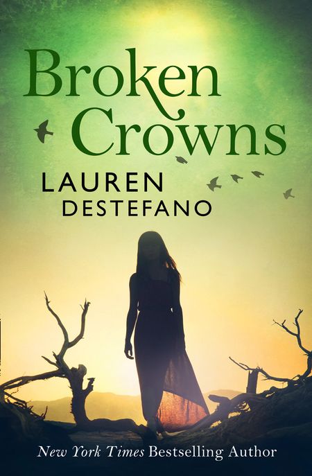Cover image for Internment Chronicles - Broken Crowns (Internment Chronicles, Book 3) - Lauren DeStefano