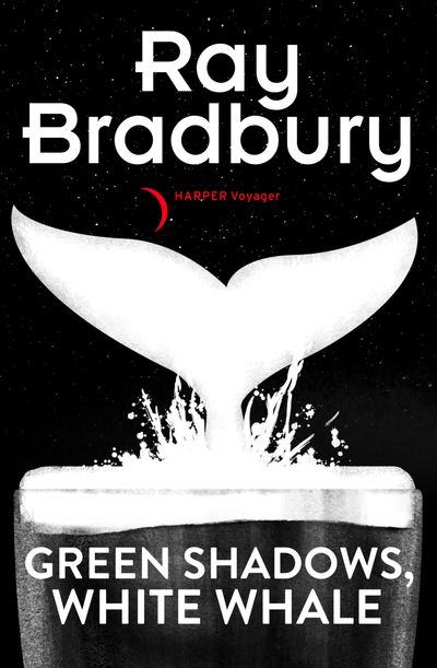 Green Shadows, White Whales - Ray Bradbury