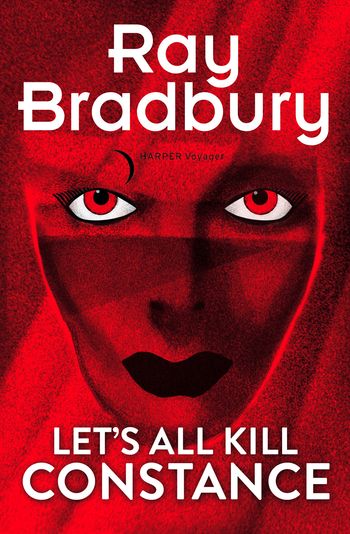Let’s All Kill Constance - Ray Bradbury